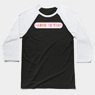 Adds to TBR Baseball T-Shirt